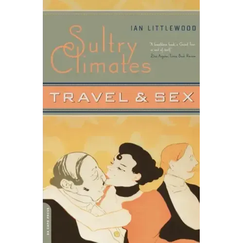 Sultry Climates: Travel & Sex