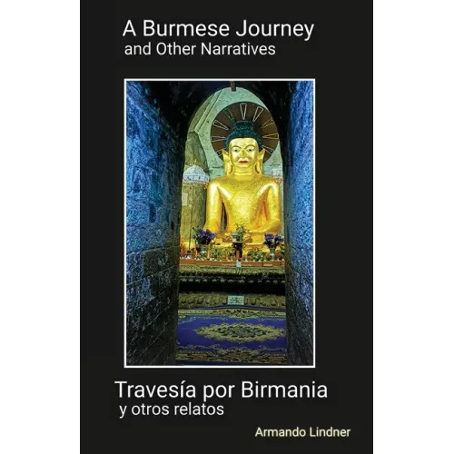 A Burmese Journey and Other Narratives