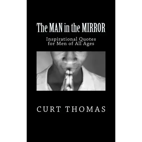 The MAN in the MIRROR: Inspirational Quotes for Men