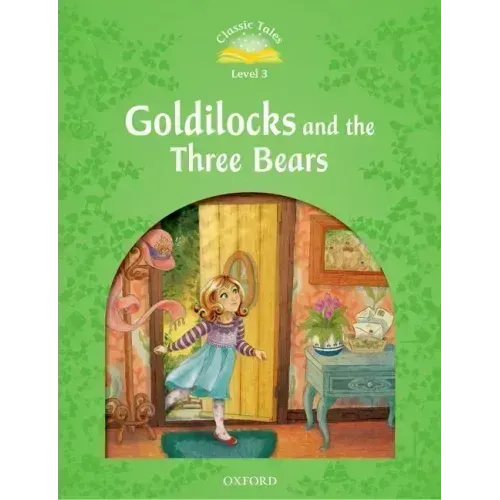 Classic Tale: Level 3: Goldilocks and the Three Bears