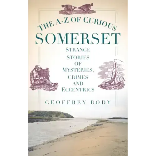 The A-Z of Curious Somerset