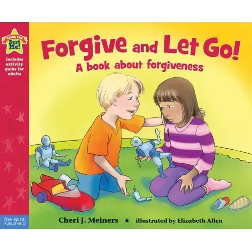Forgive and Let Go!: A Book about Forgiveness
