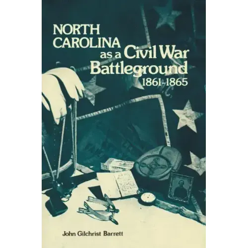 North Carolina as a Civil War Battleground, 1861-1865