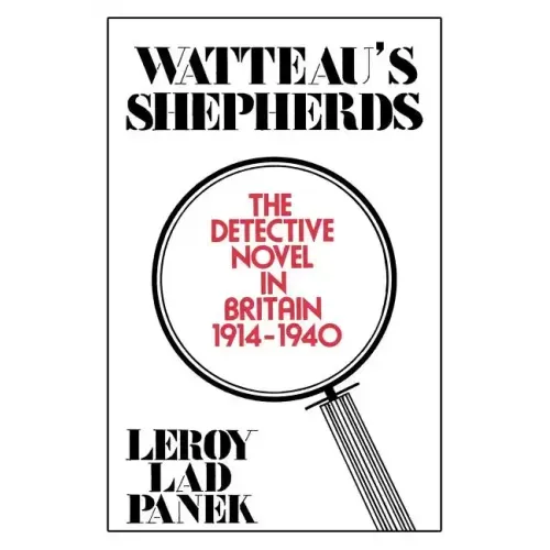 Watteau's Shepherds: The Detective Novel in Britain, 1914-1940