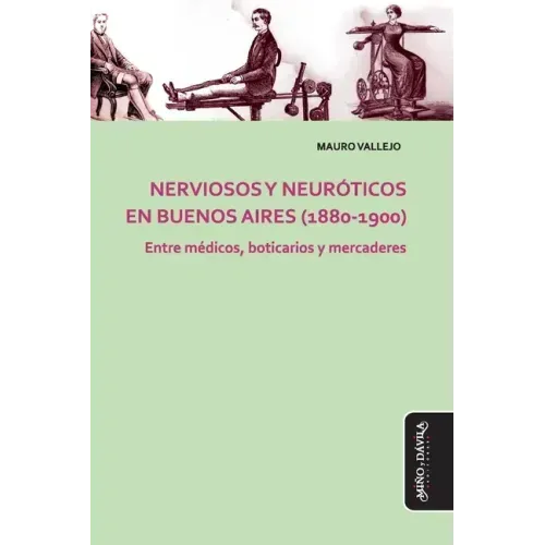 Nerviosos y neuróticos en Buenos Aires (1880-1900): Entre médicos, boticarios y mercaderes