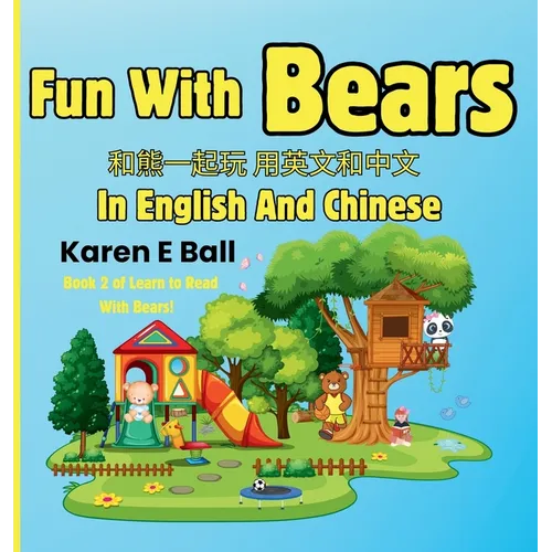 Fun With Bears In English And Chinese: 和熊一起玩用英文和中文 Fun With Bears In Engl