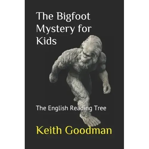 The Bigfoot Mystery for Kids: The English Reading Tree