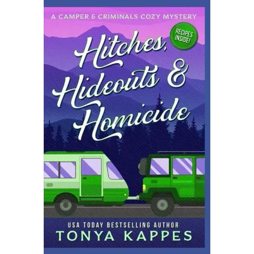 Hitches, Hideouts, & Homicides: A Camper and Criminals Cozy Mystery Series Book 7