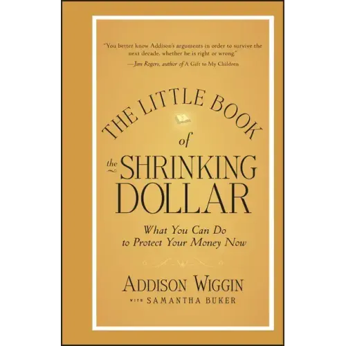 The Little Book of the Shrinking Dollar