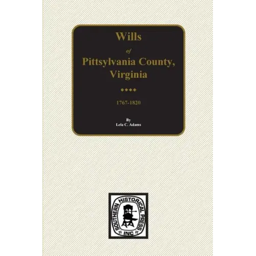 Pittsylvania County, Virginia 1767-1820, Wills Of.