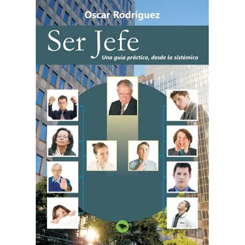 Ser Jefe. Una guía práctica, desde la sistémica.