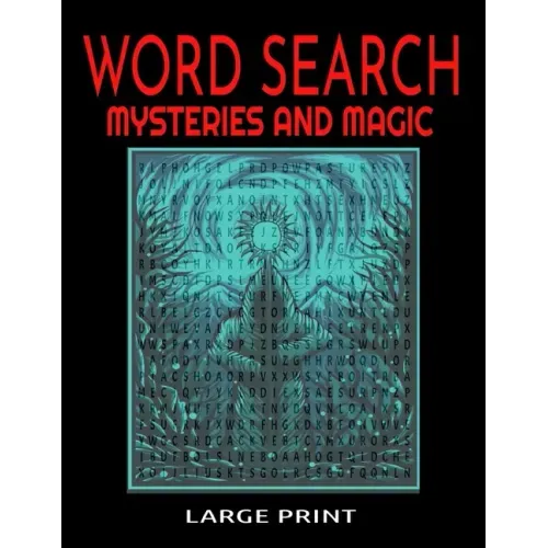 Word Search Mysteries and Magic Large Print: Themed with Supernatural and Mystical Words and Themes - Easy to Read Print - 54 Full Page Puzzles - Myst