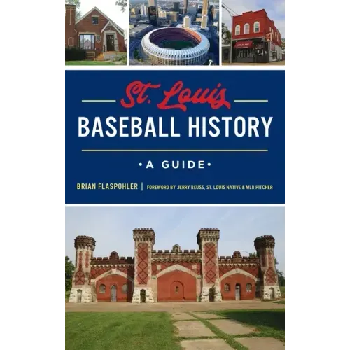 St. Louis Baseball History: A Guide