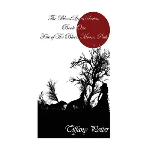 The Blood Lines Series: Book One: Fate of the Blood Moons Path