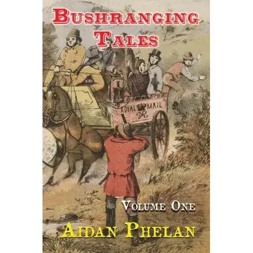 Bushranging Tales: Volume One