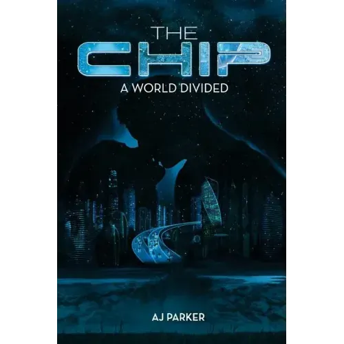 The Chip: A World Divided