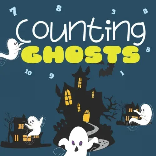 Counting Ghosts: Halloween Themed Counting Book For Toddlers, Counts From 1 to 10 - Great For Stay-At-Home Fun And Car Rides