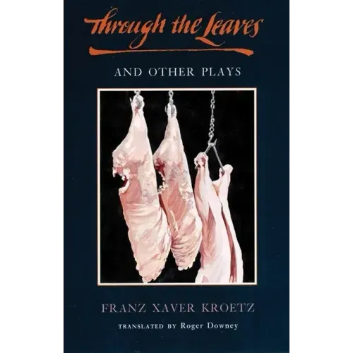 Through the Leaves and Other Plays