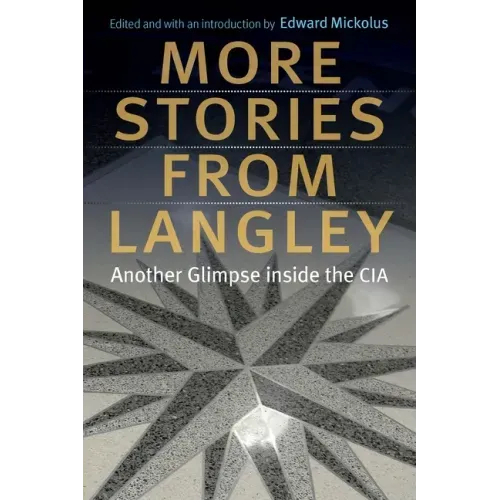 More Stories from Langley: Another Glimpse Inside the CIA