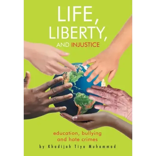 Life, Liberty, and Injustice: Education, Bullying, and Hate Crimes