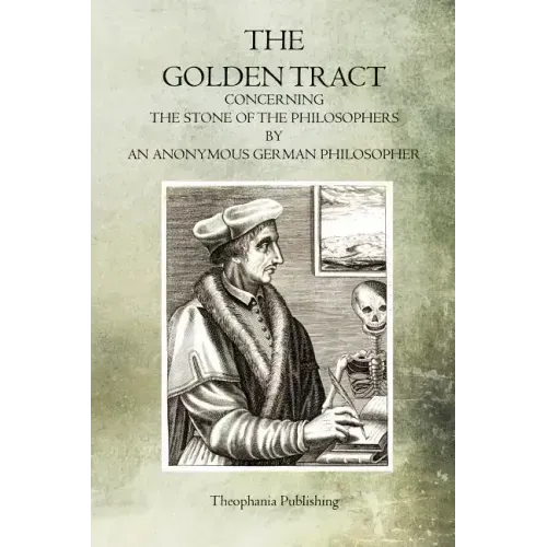 The Golden Tract: Concerning the Stone of the Philosophers