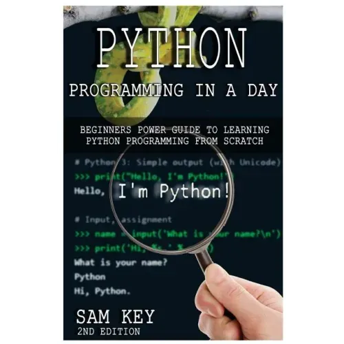 Python Programming in a Day: Beginners Power Guide to Learning Python Programming from Scratch