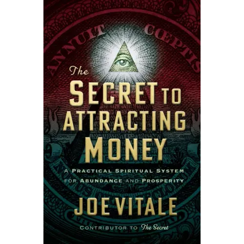 The Secret to Attracting Money: A Practical Spiritual System for Abundance and Prosperity