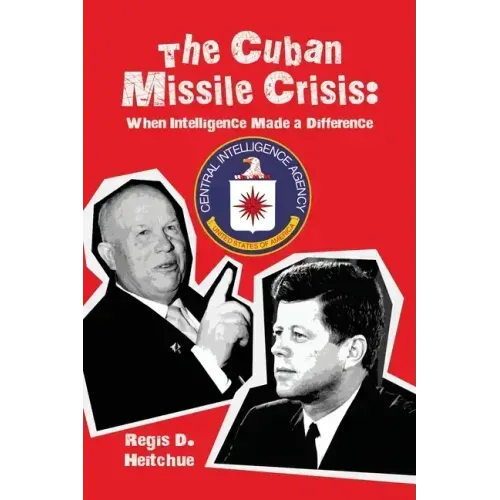 The Cuban Missile Crisis: When Intelligence Made a Difference