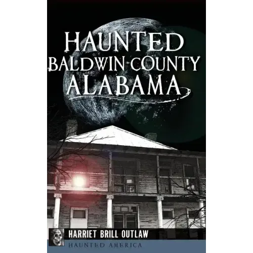 Haunted Baldwin County, Alabama
