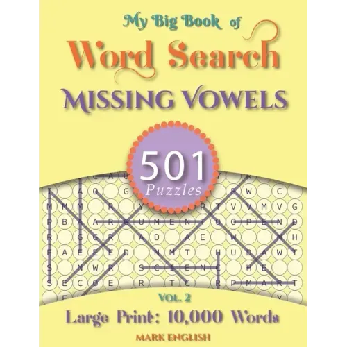 My Big Book Of Word Search: 501 Missing Vowels Puzzles, Volume 2
