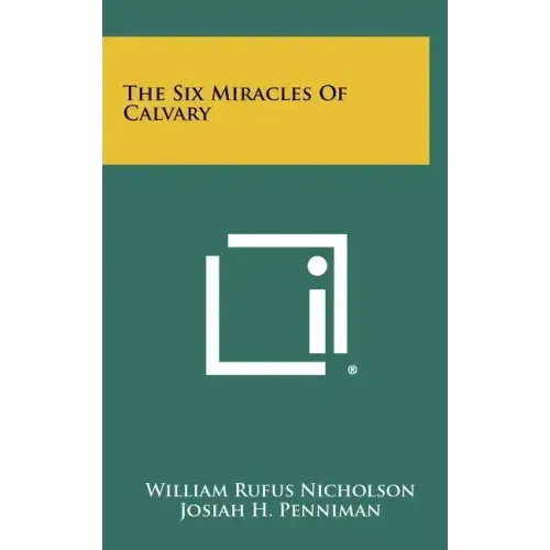 The Six Miracles Of Calvary