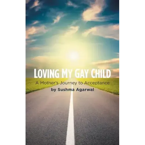Loving My Gay Child: A Mother's Journey to Acceptance