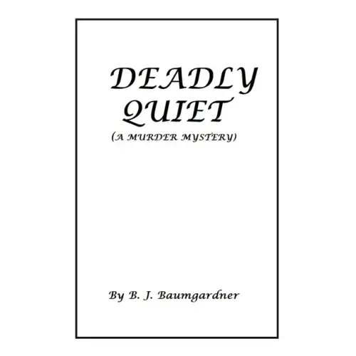 Deadly Quiet: (A Murder Mystery)