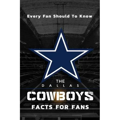 The Dallas Cowboys Facts For Fans: The Dallas Cowboys Facts Book