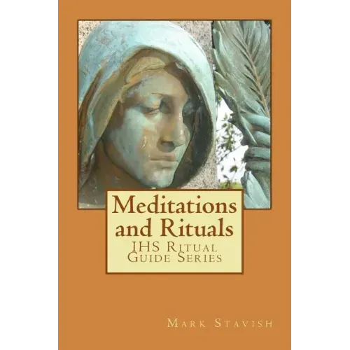 Meditations and Rituals: IHS Ritual Guide Series