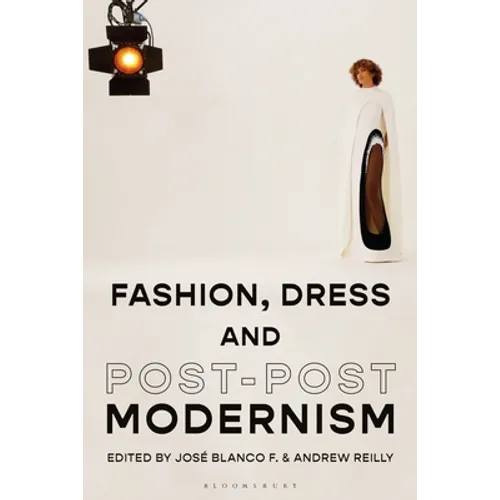 Fashion, Dress and Post-Postmodernism