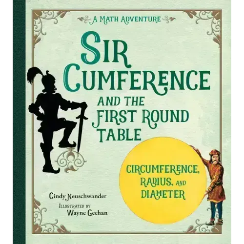 Sir Cumference: And the First Round Table