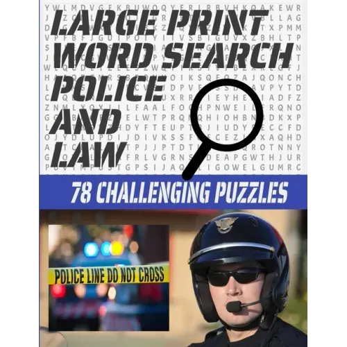 Large Print Word Search 78 Challenging Puzzles: Law Enforcement Themed Word Search Puzzle for Teens Adults and Seniors - Makes a Great Gift for Anyone