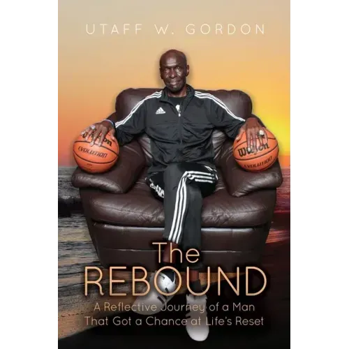 The REBOUND: A Reflective Journey of a Man That Got a Chance at Life's Reset