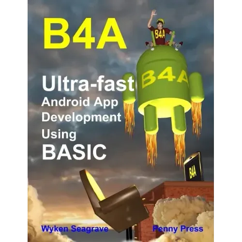 B4a: Ultra-fast Android App Development using BASIC