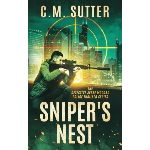 Sniper's Nest: A Gripping Vigilante Justice Thriller
