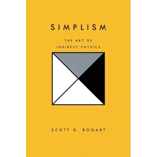 Simplism: The Art of Indirect Physics