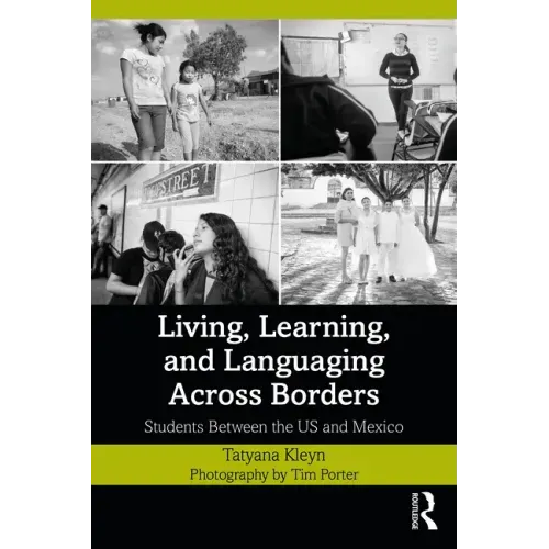 Living, Learning, and Languaging Across Borders: Students Between the US and Mexico