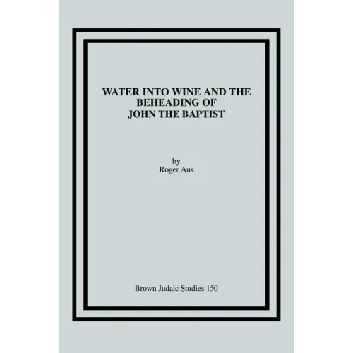 Water into Wine and the Beheading of John the Baptist