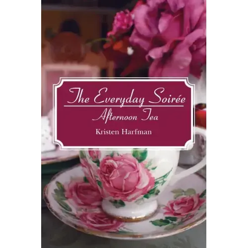 The Everyday Soirée: Afternoon Tea