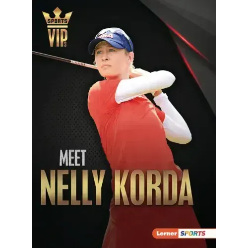 Meet Nelly Korda: Golf Superstar