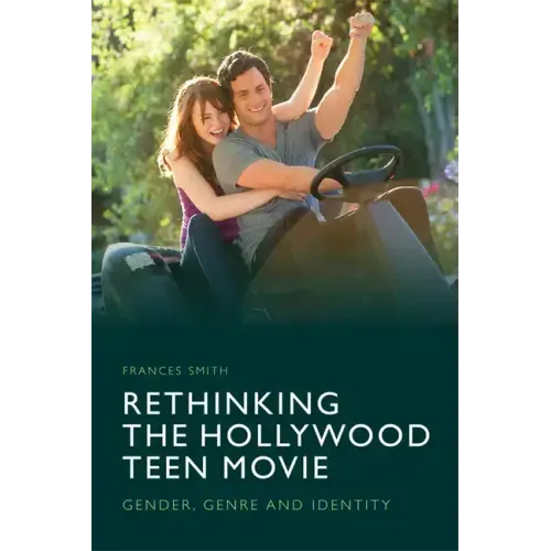 Rethinking the Hollywood Teen Movie: Gender, Genre and Identity