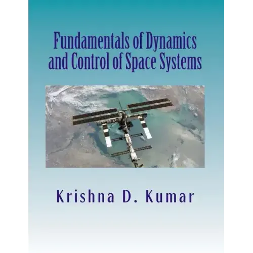 Fundamentals of Dynamics and Control of Space Systems