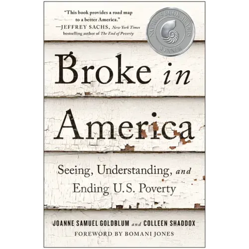 Broke in America: Seeing, Understanding, and Ending Us Poverty