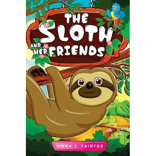 The Sloth and her Friends: Children's Books, Kids Books, Bedtime Stories For Kids, Kids Fantasy Book (sloth books for kids)